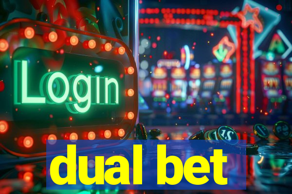 dual bet