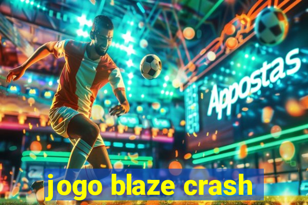 jogo blaze crash