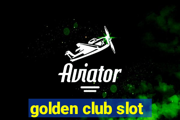 golden club slot