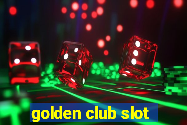 golden club slot