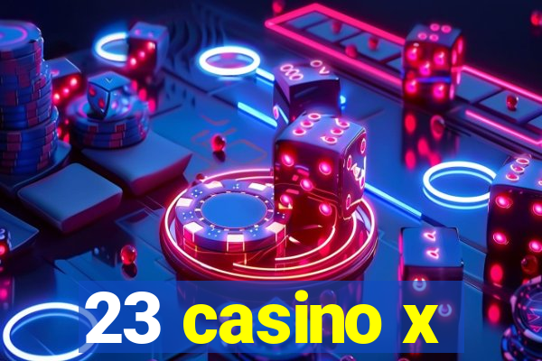 23 casino x