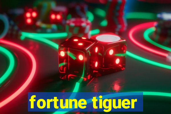 fortune tiguer