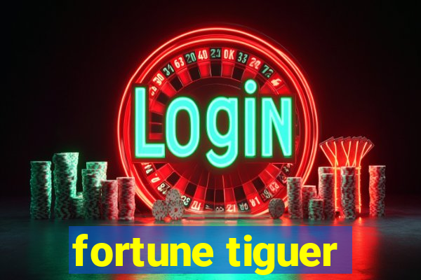 fortune tiguer