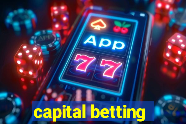 capital betting