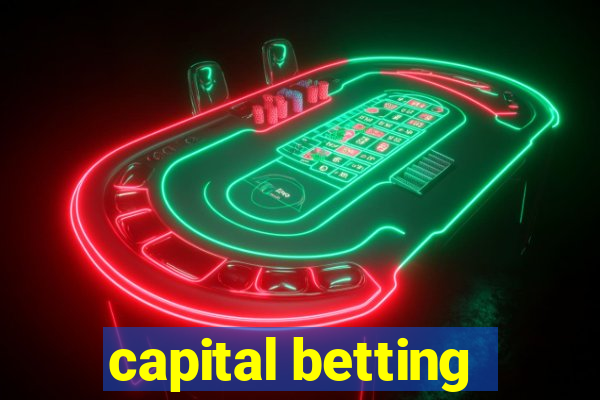 capital betting