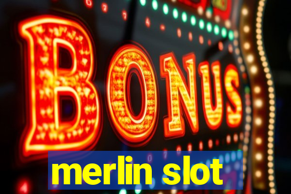 merlin slot