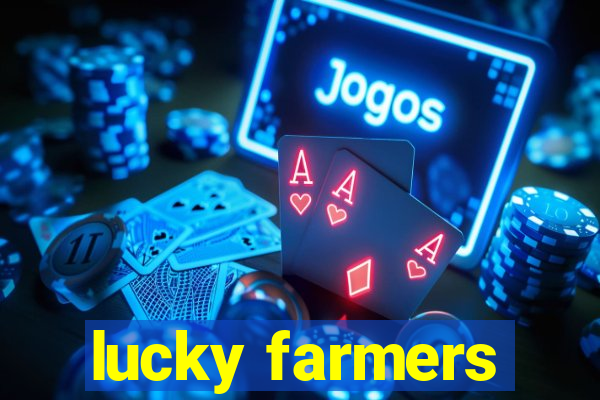 lucky farmers