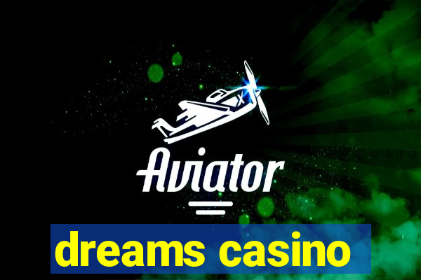 dreams casino