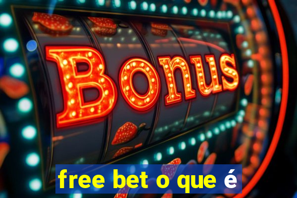 free bet o que é