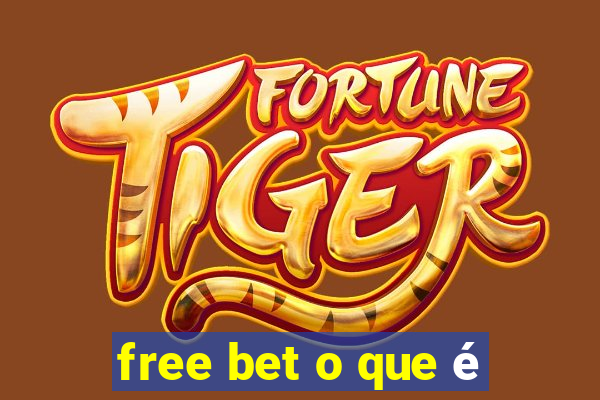 free bet o que é