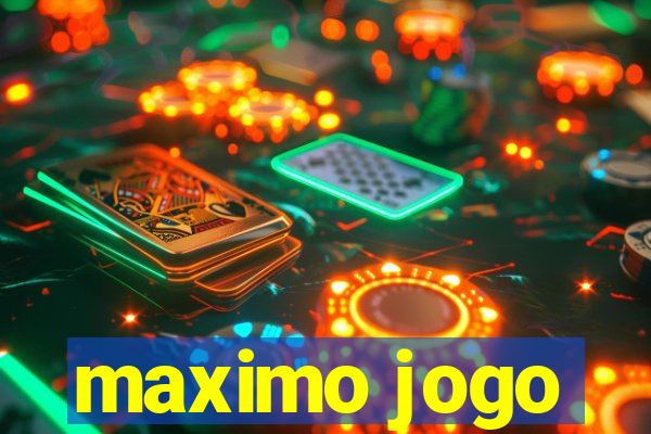 maximo jogo