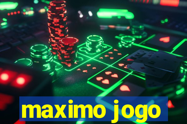 maximo jogo