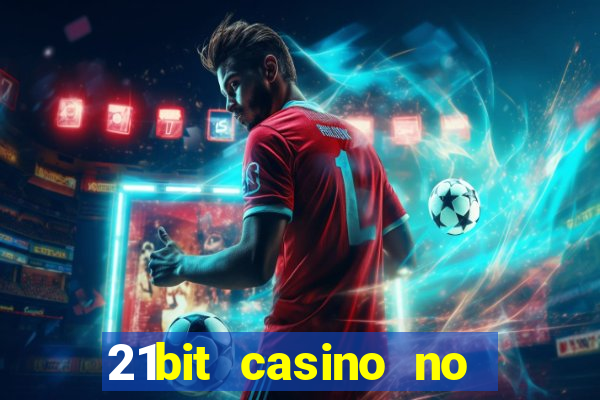 21bit casino no deposit bonus codes 2024