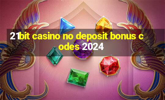 21bit casino no deposit bonus codes 2024