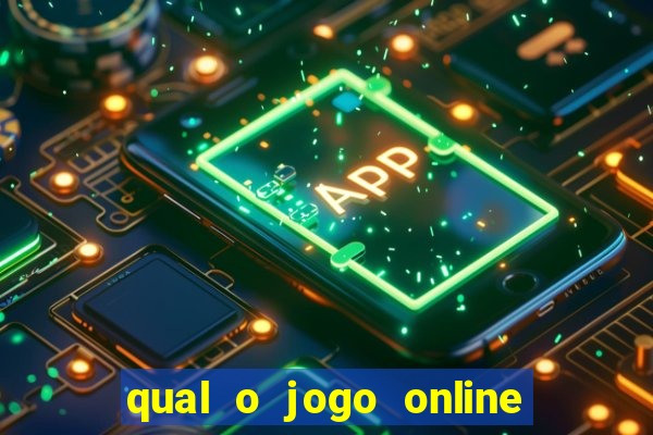 qual o jogo online que dá mais dinheiro