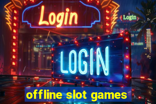 offline slot games