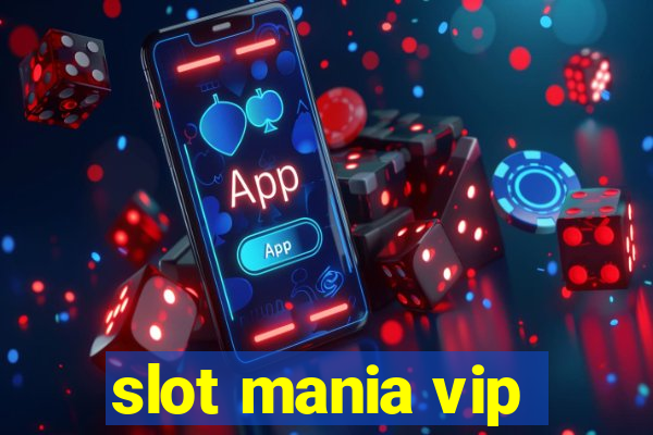 slot mania vip