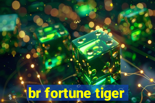 br fortune tiger