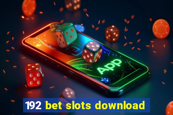 192 bet slots download