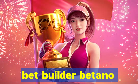 bet builder betano