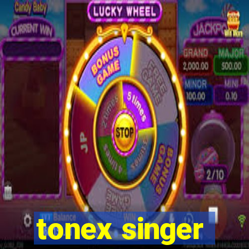 tonex singer