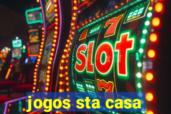 jogos sta casa