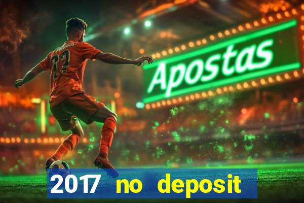 2017 no deposit bonus casino