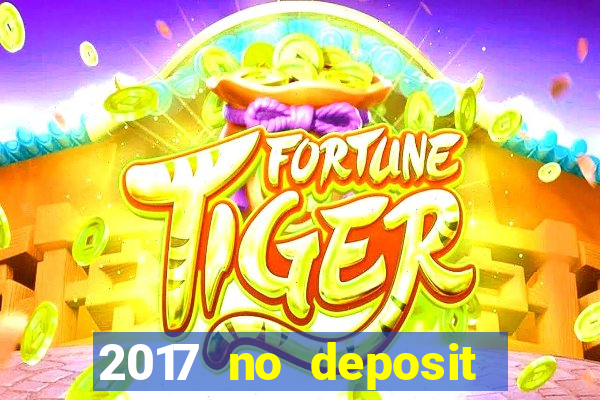 2017 no deposit bonus casino