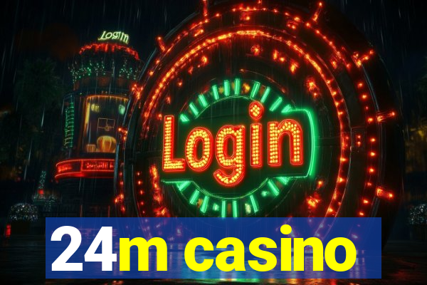 24m casino