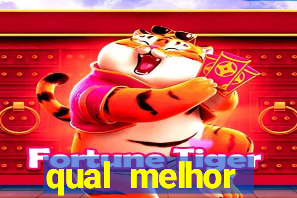 qual melhor plataforma do jogo do tigre