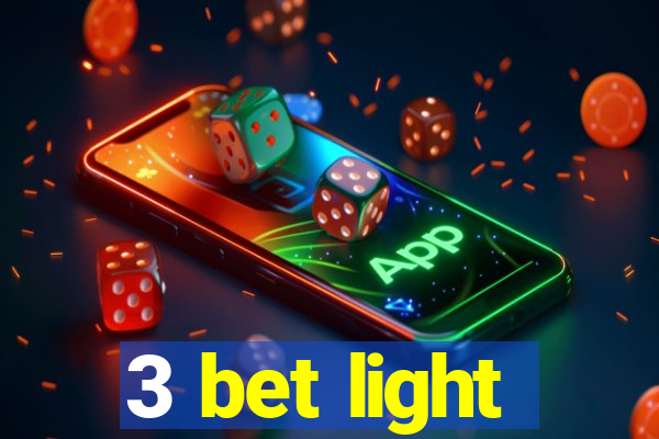 3 bet light