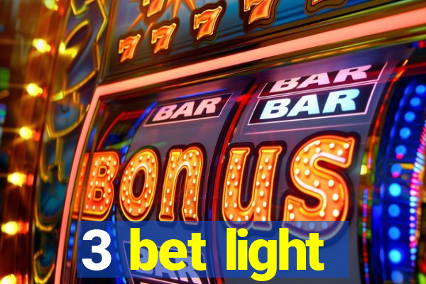 3 bet light