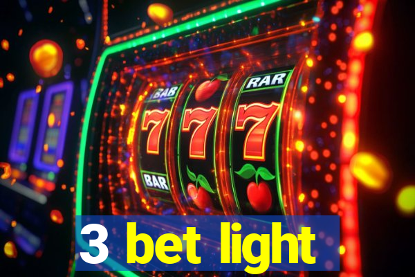 3 bet light