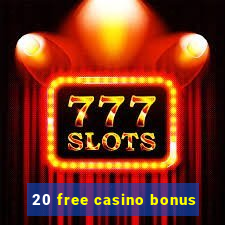 20 free casino bonus