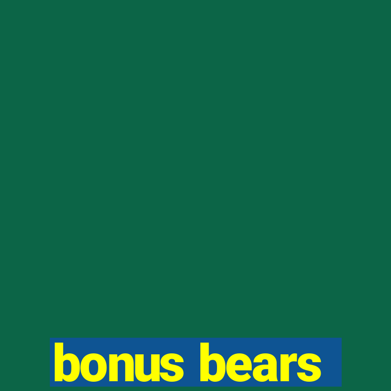 bonus bears