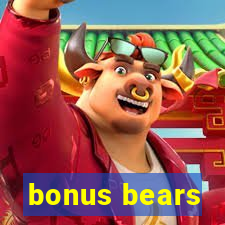 bonus bears