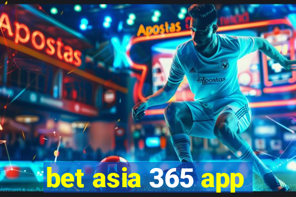 bet asia 365 app