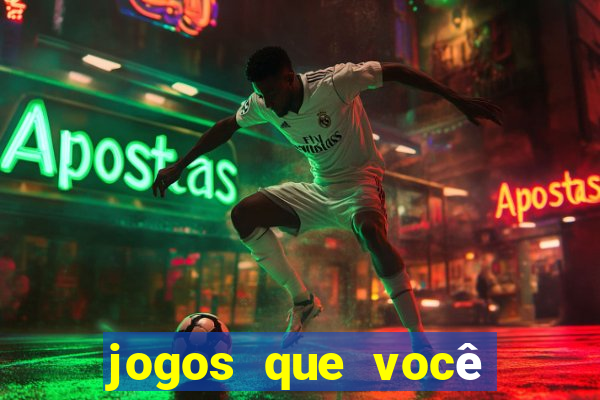 jogos que você ganha dinheiro jogando