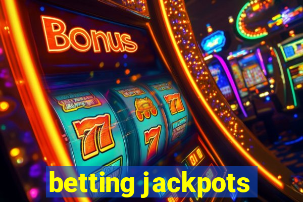 betting jackpots