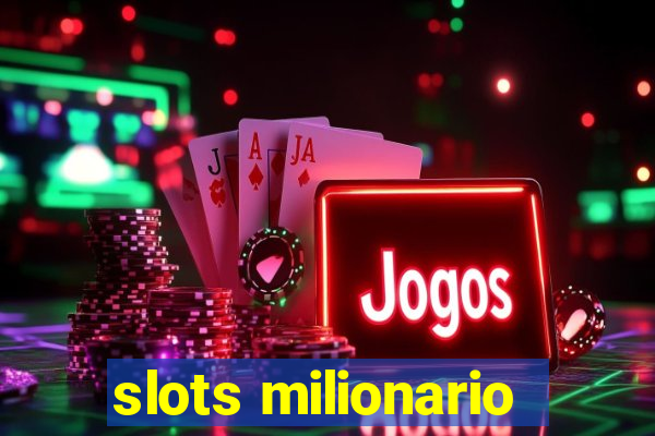 slots milionario