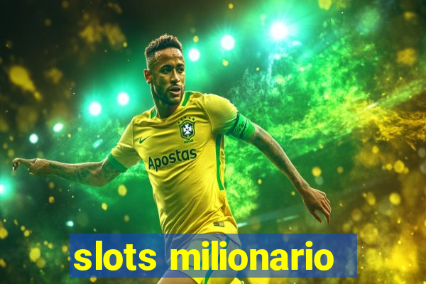 slots milionario