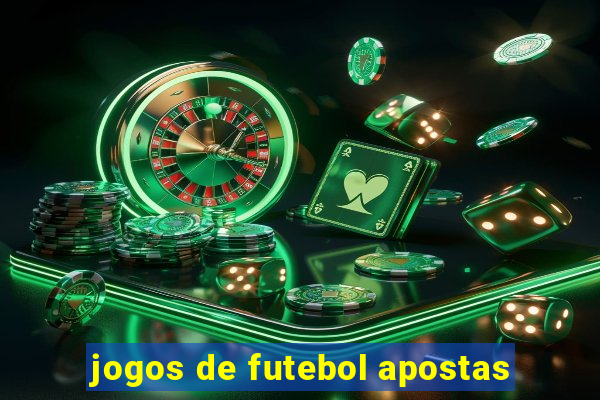 jogos de futebol apostas