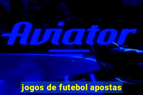 jogos de futebol apostas