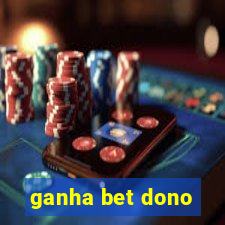 ganha bet dono