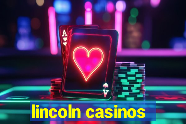 lincoln casinos