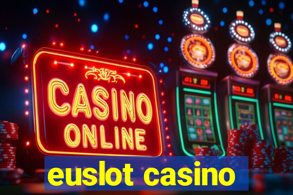 euslot casino