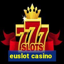 euslot casino