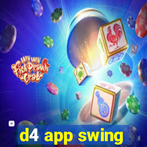 d4 app swing