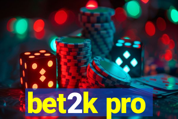 bet2k pro