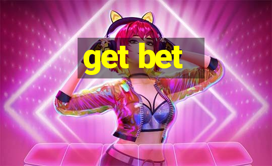 get bet